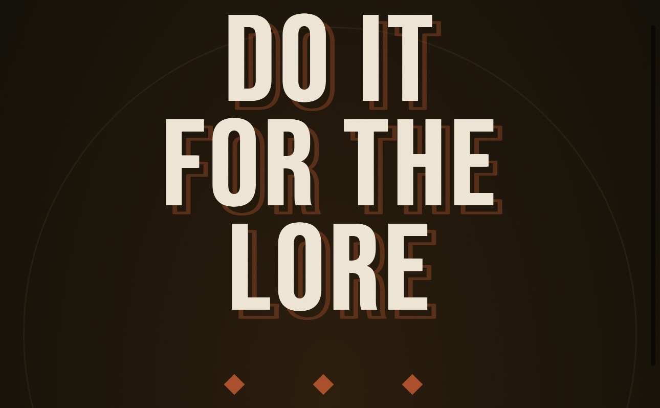 Do It For The Lore